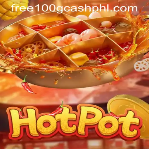 Exploring Hotpot: A Thrilling Casino Game with Free 100 GCash Casino Bonuses